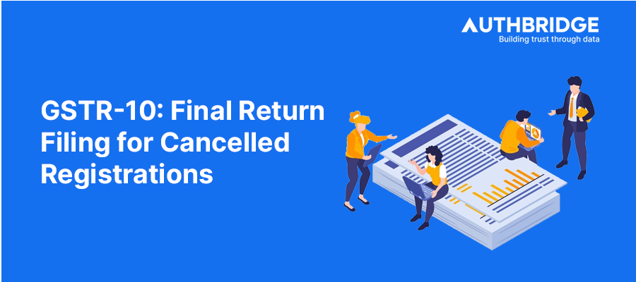 How to File Your GSTR-10 Final Return for Cancelled GST Registrations